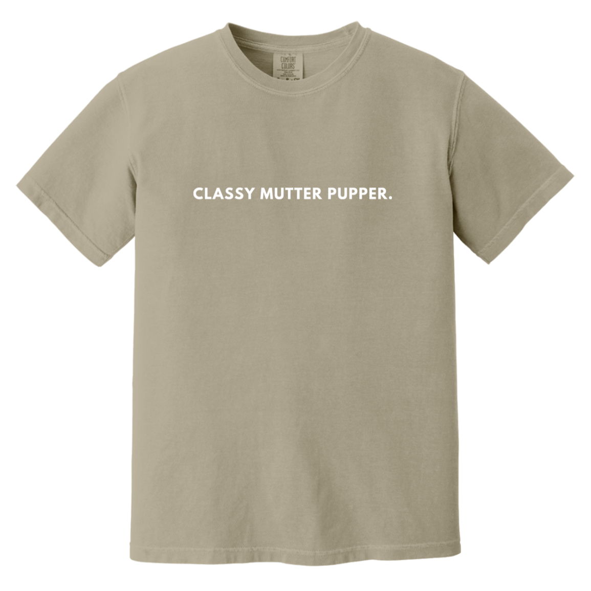Classy Mutter Pupper T-Shirt